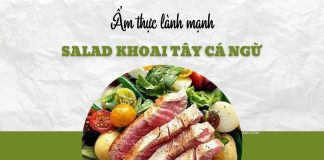 Chọn salad khoai tây cá ngừ cho bữa trưa nhẹ nhàng