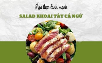 Chọn salad khoai tây cá ngừ cho bữa trưa nhẹ nhàng