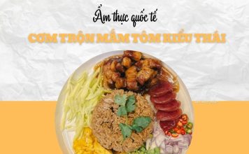 Bữa trưa quốc tế với cơm trộn mắm tôm kiểu Thái