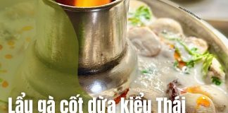 Cuối tuần sum vầy bên nồi lẩu gà cốt dừa kiểu Thái mới lạ